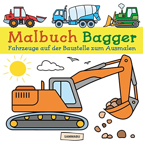 Malbuch Bagger: Fahrzeuge auf der Baustelle zum kreativen Ausmalen