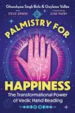 Palmistry for Happiness: The Transformational Power of Vedic Hand Reading