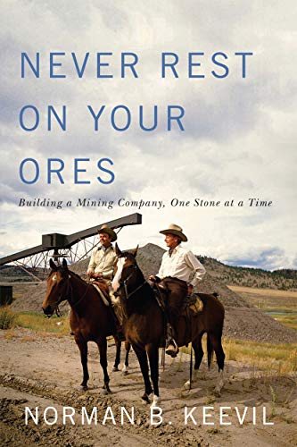 Never Rest on Your Ores: Building a Mining Company, One Stone at a Time (Footprints Series Book 26) (English Edition)