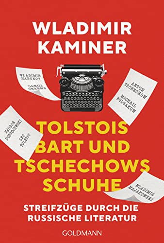 Tolstois Bart und Tschechows Schuhe: Streifzüge durch die russische Literatur