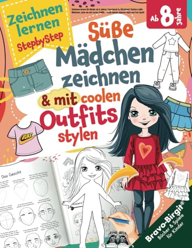 Zeichnen lernen für Kinder ab 8 Jahren | Geschenk für Mädchen: Zeichne süße Mädchen, style sie mit coolen Outfits – finde deinen eigenen Style und hab Spaß!