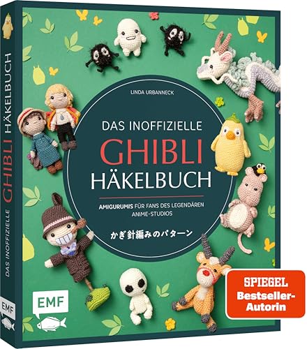 Das inoffizielle Ghibli-Häkelbuch – 23 zauberhafte Amigurumis für Fans des legendären Anime-Studios: Zauberhafte Häkelfiguren für Fans von Das ... Totoro, Prinzessin Mononoke und vielen mehr