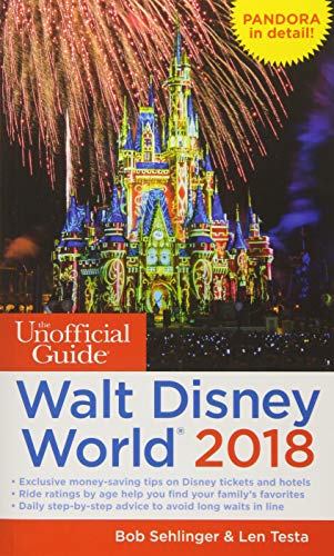 The Unofficial Guide to Walt Disney World 2018 (The Unofficial Guides)