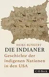 Die Indianer: Geschichte der indigenen Nationen in den USA (Beck Paperback)