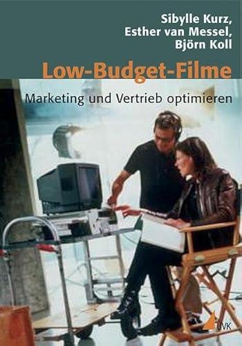 Low-Budget-Filme: Marketing und Vertrieb optimieren (Praxis Film)