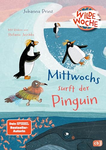 Wilde Woche – Mittwochs surft der Pinguin: Ein tierisch witziges Vorleseabenteuer (Die Wilde-Woche-Reihe, Band 3)