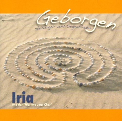 Geborgen: Heilungs- und Segenslieder