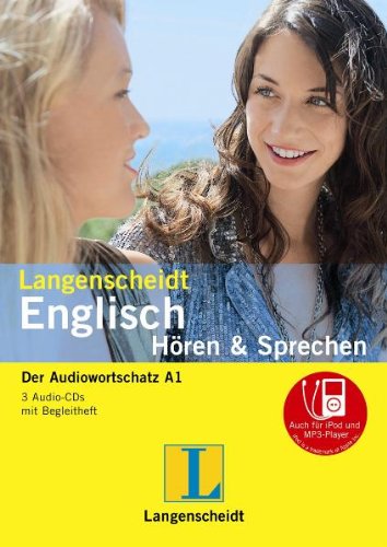 Langenscheidt Englisch Hören & Sprechen - 3 Audio-CDs mit Begleitheft: Der Audiowortschatz A1: Der Audiowortschatz A1. Auch für iPod und MP3-Player