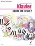 Klavier spielen und lernen: Band 2. Klavier. (Musik und Tanz für Kinder - Wir lernen ein Instrument, Band 2)
