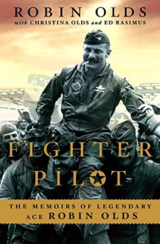 Fighter Pilot: The Memoirs of Legendary Ace Robin Olds (English Edition)