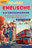 Fun&Learn – Englische Kurzgeschichten für die 5./6. Klasse: Spannende Mystery Funfacts rund um England. Inkl. Übungen und hilfreichen Audios | Von Lehrern empfohlen