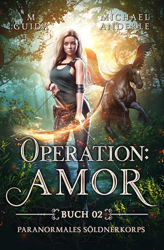 Operation: Amor (Paranormales Söldnerkorps 2)