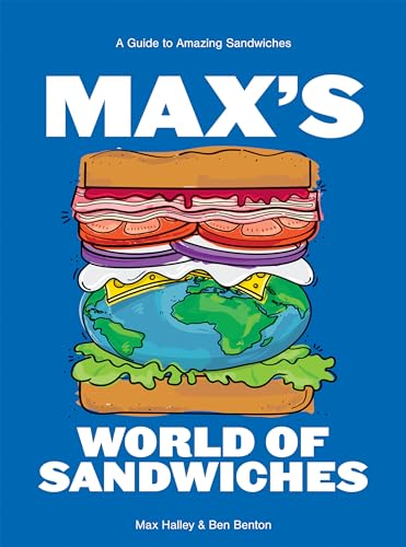 Max's World of Sandwiches: A Guide to Amazing Sandwiches (English Edition)