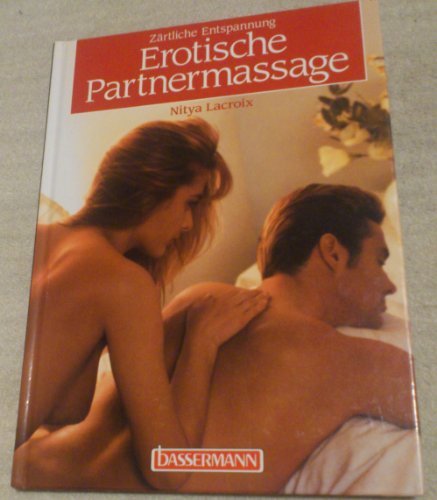 Erotische Partnermassage. Zärtliche Entspannung