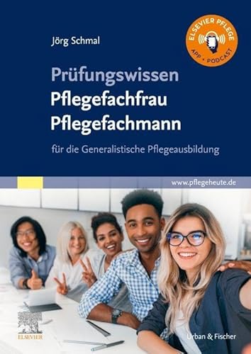 Prüfungswissen Pflegefachfrau Pflegefachmann: für die Generalistische Pflegeausbildung