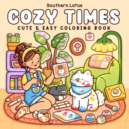 Cozy Times: Coloring Book for Adults and Teens Featuring Girls, Boys, and Pets in Chill Moments and Relaxing Times for Relaxation (Cute & Easy Coloring, Band 6)
