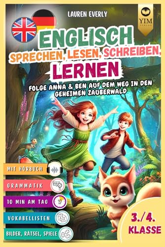 Englisch Kurzgeschichten 3./4. Klasse - Spielerisch Englisch lesen, sprechen, schreiben lernen. Folge Anna und Ben auf dem Weg in den geheimen Zauberwald inkl. Audios & Spielen.