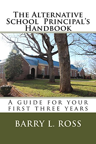 The Alternative School Principal's Handbook: A guide for your first three years (English Edition)