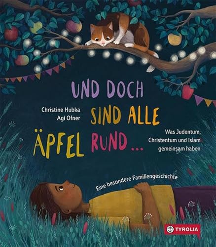 Und doch sind alle Äpfel rund …: Was Judentum, Christentum und Islam gemeinsam haben. Eine besondere Familiengeschichte