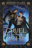 Cruel is the Light: THE EPIC AND SIZZLING ROMANTASY EVERYONE IS TALKING ABOUT (Cruel is the Light, 1)