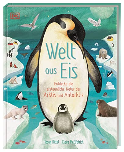 Welt aus Eis: Entdecke die erstaunliche Natur der Arktis und Antarktis. Spannende Fakten für Kinder ab 7 Jahren