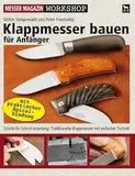 Klappmesser bauen für Anfänger: Schritt-für-Schritt-Anleitung: Traditionelle Klappmesser mit einfacher Technik (Messer Magazin Workshop)