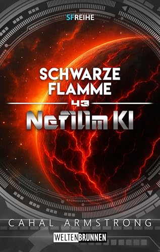 Nefilim KI 43: Schwarze Flamme: Science Fiction Reihe