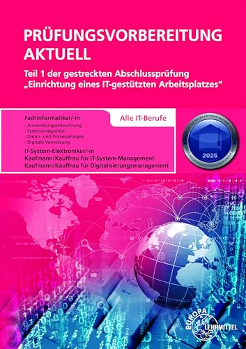 Prüfungsvorbereitung aktuell Teil 1 der gestreckten Abschlussprüfung: Einrichtung eines IT-gestützten Arbeitsplatzes - Alle IT-Berufe