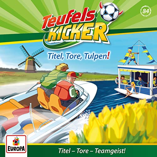 Titel, Tore, Tulpen!: Teufelskicker 84