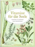 Vitamine für die Seele: Gedichte & Gedanken zum Glücklichsein: zum Verschicken und Verschenken! (Schöne Grüße)