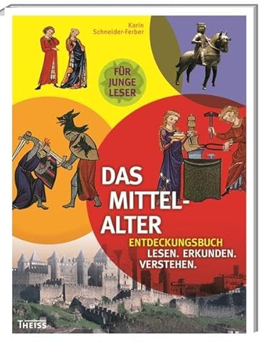 Das Mittelalter: Entdeckungsbuch: Lesen - Erkunden - Verstehen