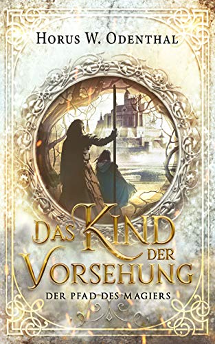 Der Pfad des Magiers: Das Kind der Vorsehung