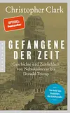 Gefangene der Zeit: Geschichte und Zeitlichkeit von Nebukadnezar bis Donald Trump