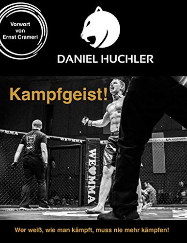 Kampfgeist!: Wer weiß, wie man kämpft, muss nie mehr kämpfen.