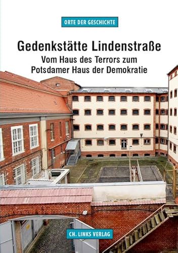 Gedenkstätte Lindenstraße: Vom Haus des Terrors zum Potsdamer Haus der Demokratie