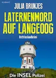 Laternenmord auf Langeoog. Ostfrieslandkrimi (Die INSEL Polizei 15)