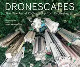 Dronescapes: The New Aerial Photography from Dronestagram