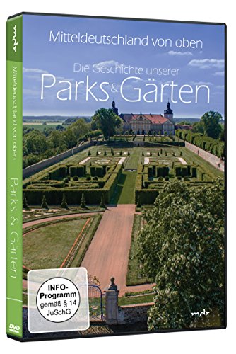 Sagenhaft - Mitteldeutschland von oben - Die Geschichte unserer Parks & Gärten