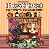 Hyggtober Cozy Autumn Coloring Book: Super Cute Fall & Halloween Designs for Teens and Adults