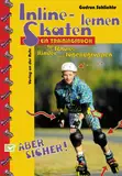 Inline-Skaten lernen, aber sicher!