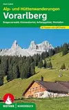 Alp- und Hüttenwanderungen Vorarlberg: Bregenzerwald, Kleinwalsertal, Arlberggebiet, Montafon. 55 Touren. Mit GPS-Tracks (Rother Wanderbuch)