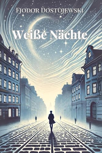 Weiße Nächte: von Fjodor Dostojewski | Format Taschenbuch