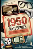 1950 – Rätselbuch: Das perfekte Geschenk zum 75. Geburtstag mit Kreuzworträtseln, Sudokus und nostalgischem Spaß