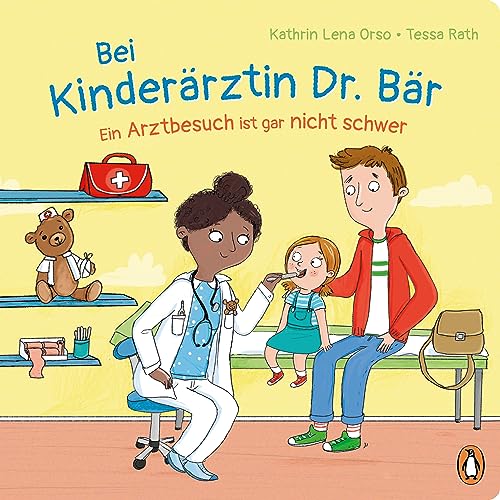 Bei Kinderärztin Dr. Bär, - Ein Arztbesuch ist gar nicht schwer: Ein Pappbilderbuch ab 2 Jahren