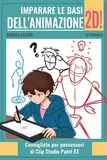Imparare le basi dell'animazione 2D!: Consigliato per possessori di Clip Studio Paint Ex