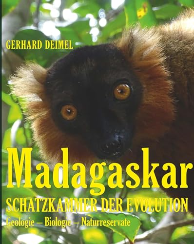 MADAGASKAR – SCHATZKAMMER DER EVOLUTION: Geologie – Biologie – Naturreservate