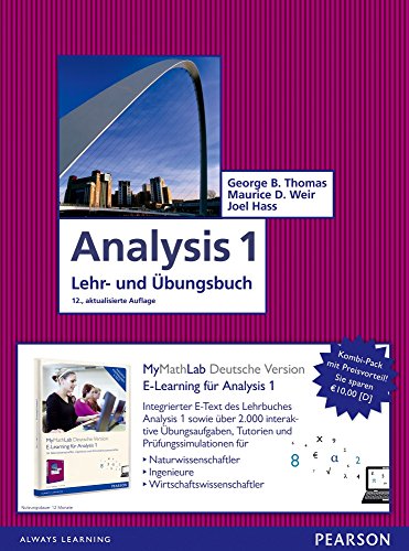 Analysis 1: Mathematik für Natur- und Wirtschaftswissenschaftler und Ingenieure inkl. E-Learning MyMathLab Deutsche Version und E-Text (Pearson Studium - Mathematik)