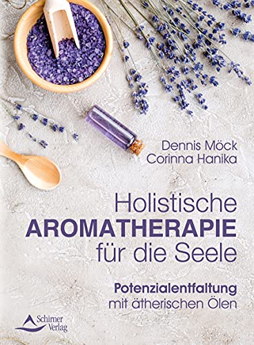 Holistische Aromatherapie für die Seele: Potenzialentfaltung mit ätherischen Ölen