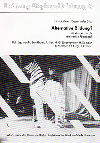 Alternative Bildung?: Rückfragen an die alternative Pädagogik