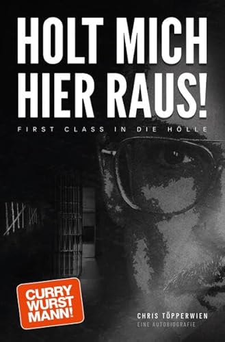 HOLT MICH HIER RAUS!: FIRST CLASS IN DIE HÖLLE